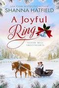 A Joyful Ring: Wholesome Holiday Western Romance (Silver Bell Sweethearts #1) by Shanna Hatfield
