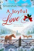 A Joyful Love (Silver Bell Sweethearts #2) by Shanna Hatfield