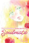 Kimi ni Todoke: From Me to You: Soulmate, Vol. 1 (君に届け 番外編 運命の人 [Kimi ni Todoke Bangai-hen: Unmei no Hito] #1) by Karuho Shiina