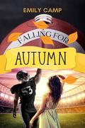 Falling For Autumn: A New Adult Sports Romance by Emily Camp