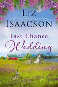 Last Chance Wedding by Liz Isaacson