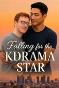 Falling for the K-DRAMA Star - A MM Romantic Short Story About Second Chances (With heart...MM Romance to Make You Swoon #5) by Dominick Cummings
