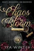 Chaos in Blooom: Part 2: Beauty, Breakdowns, and Beginnings by Aya Winter