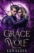 Grace of a Wolf: Book 4 by Lenaleia _