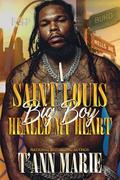 A SAINT LOUIS BIG BOY HEALED MY HEART (BIG BOY SEASON #1) by T'Ann Marie