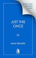 Just This Once by Lena Hendrix