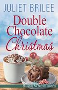 Double Chocolate Christmas: A Beachside Country Christmas by Juliet Brilee