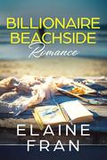 Billionaire Beachside Romance: Curvy Girl Proposal, Book #6 by Elaine Fran