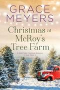 Christmas At McRoy's Tree Farm (A Small Town Christmas Romance #3) by Grace Meyers