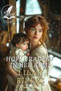 Hope Cradled in Her Arms: An Inspirational Romance Novel by Lilah Rivers