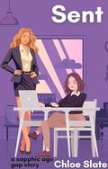 Sent: A Sapphic Age Gap Story by Chloe Slate