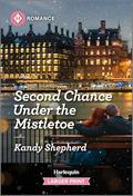 Second Chance Under the Mistletoe (Family Reunion in London #1) by Kandy Shepherd