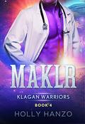 Maklr: Klagan Warriors by Holly Hanzo