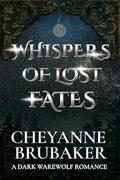 Whispers of Lost Fates (Beasts of Desire #2) by Cheyanne Brubaker