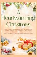 A Heartwarming Christmas: 12-connected feel-good, small town, holiday romances by Liz Flaherty