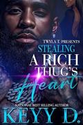 Stealing A Rich Thug's Heart by Keyy D.