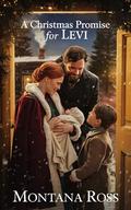 A Christmas Promise for Levi: Historical Western Romance by Montana Ross
