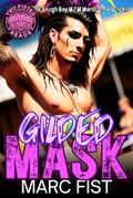 Gilded Mask: A Rough Gay M/M Mardi Gras Quickie by Marc Fist
