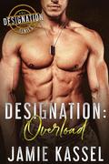 Designation Overload  (The Designation #4) by Jamie Kassel