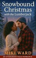 Snowbound Christmas with the Lumberjack by Miki Ward