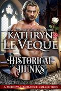 Historical Hunks: A Medieval Romance Collection by Kathryn Le Veque