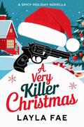A Very Killer Christmas (Spicy Holiday #2) by Layla Fae