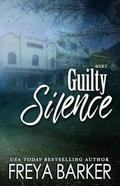 Guilty Silence by Freya Barker
