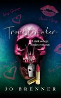 Troublemaker (Tabb U #2) by Jo Brenner