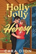 Holly Jolly Heresy (Aster Bay #4.5) by Cara Dion