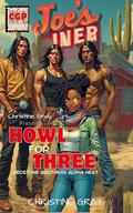 Howl For Three: Redstone Brothers Alpha Heat by Christine Gray