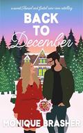 Back to December : A Sweet Hansel and Gretel Rom-Com Retelling (Enchanted Hollow #2) by Monique Brasher