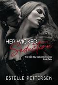 Her Wicked Seduction (The Bad Boy Seduction #1) by Estelle Pettersen