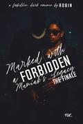 Marked With A Forbidden Maniak's Legacy: A Forbidden Unhinged Romance: The Finale (The Maniak #3) by Robin
