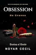 Obsession He Craves: A Dark Contract Marriage Enemies-to-Lovers Romance (Destiny of Devils #3) by Noyar Cecil