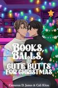 Books, Balls, and Cute Butts for Christmas (Christmas, Cute Butts, and Hot Romance #2) by Cali Kitsu