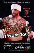 Frosty Baby, I Want You Merciless Few MC, NorCal Chapter : Give No Quarter, Show No Mercy! (MFMC, A Bad Boy Bikers Motorcycle Club Romance! #7) by P.T. Macias