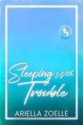 Sleeping with Trouble: An Enemies-to-Lovers MM Romance (Straight Detour #2) by Ariella Zoelle