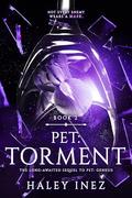 Pet: Torment (The Pet #2) by Haley Inez