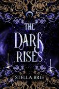 The Dark Rises by Stella Brie