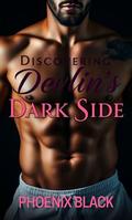 Discovering Devlin's Dark Side: A Spicy Straight To Gay Erotica by Phoenix Black