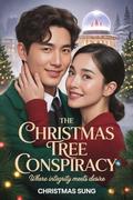 The Christmas Tree Conspiracy: Where Integrity Meets Desire. (CHRISTMAS ROMANCE #14) by CHRISTMAS SUNG