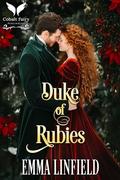 Duke of Rubies: A Historical Regency Romance Novel (Dukes of Decadence #3) by Emma Linfield