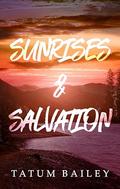 Sunrises & Salvation by Tatum Bailey