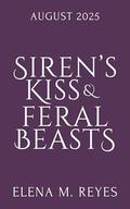 Siren's Kiss & Feral Beasts by Elena M. Reyes