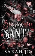 Slaying for Santa by Sarah J.D.