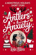 Antlers & Anxiety by Lola Bliss