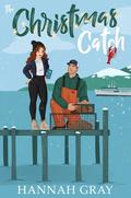 The Christmas Catch (Holiday Harbor #1) by Hannah Gray