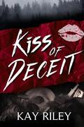 Kiss of Deceit by Kay Riley