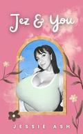 Jez and You by Jessie Ash