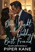 One Night with Daddy's Best Friend by Piper Kane
